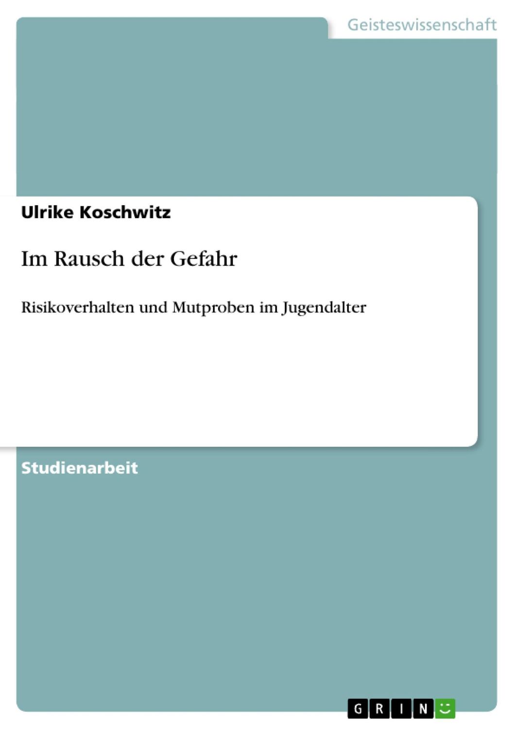 Cover: 9783640316953 | Im Rausch der Gefahr | Risikoverhalten und Mutproben im Jugendalter