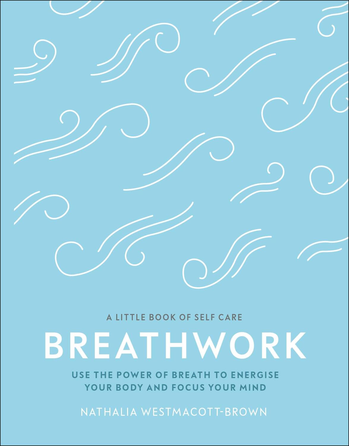 Cover: 9780241384558 | Breathwork | Nathalia Westmacott-Brown | Buch | Englisch | 2019