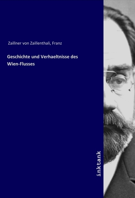 Cover: 9783750102811 | Geschichte und Verhaeltnisse des Wien-Flusses | Franz von Zaillner