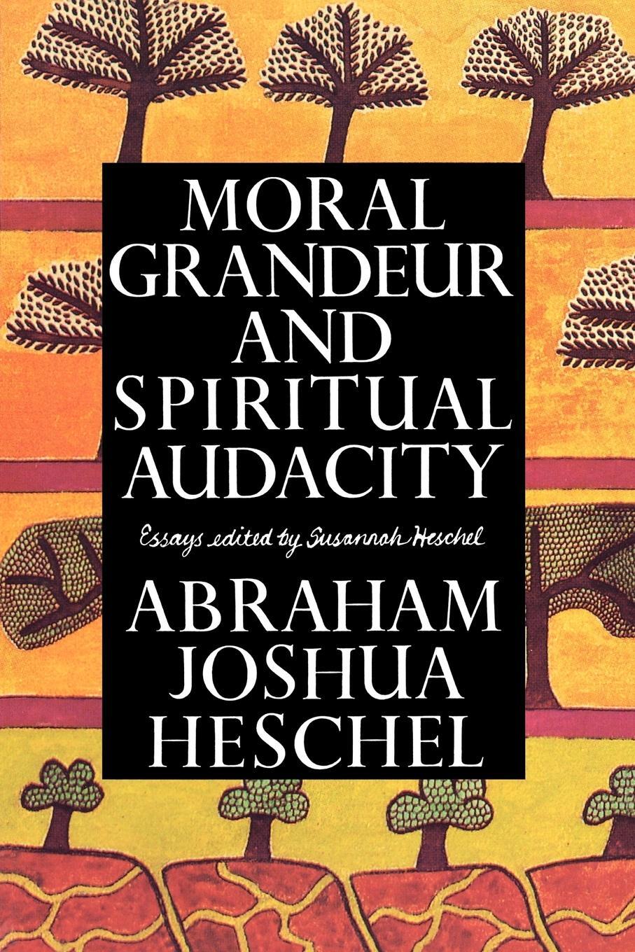 Cover: 9780374524951 | Moral Grandeur and Spiritual Audacity | Essays | Heschel | Taschenbuch