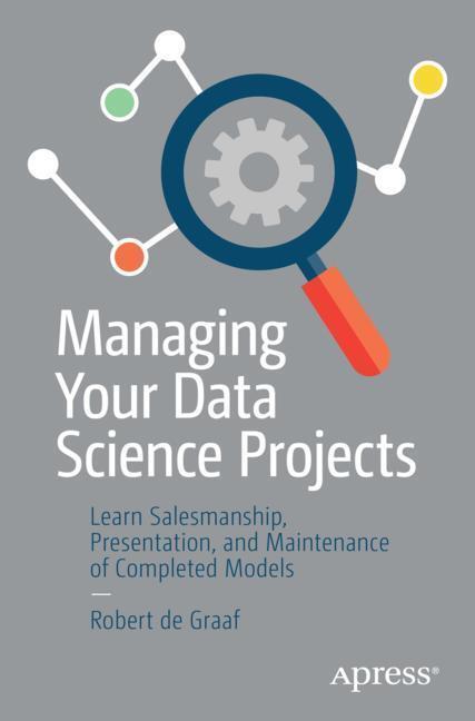 Cover: 9781484249062 | Managing Your Data Science Projects | Robert de Graaf | Taschenbuch