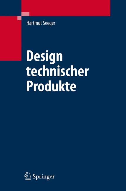 Cover: 9783540236535 | Design technischer Produkte, Produktprogramme und -systeme | Seeger
