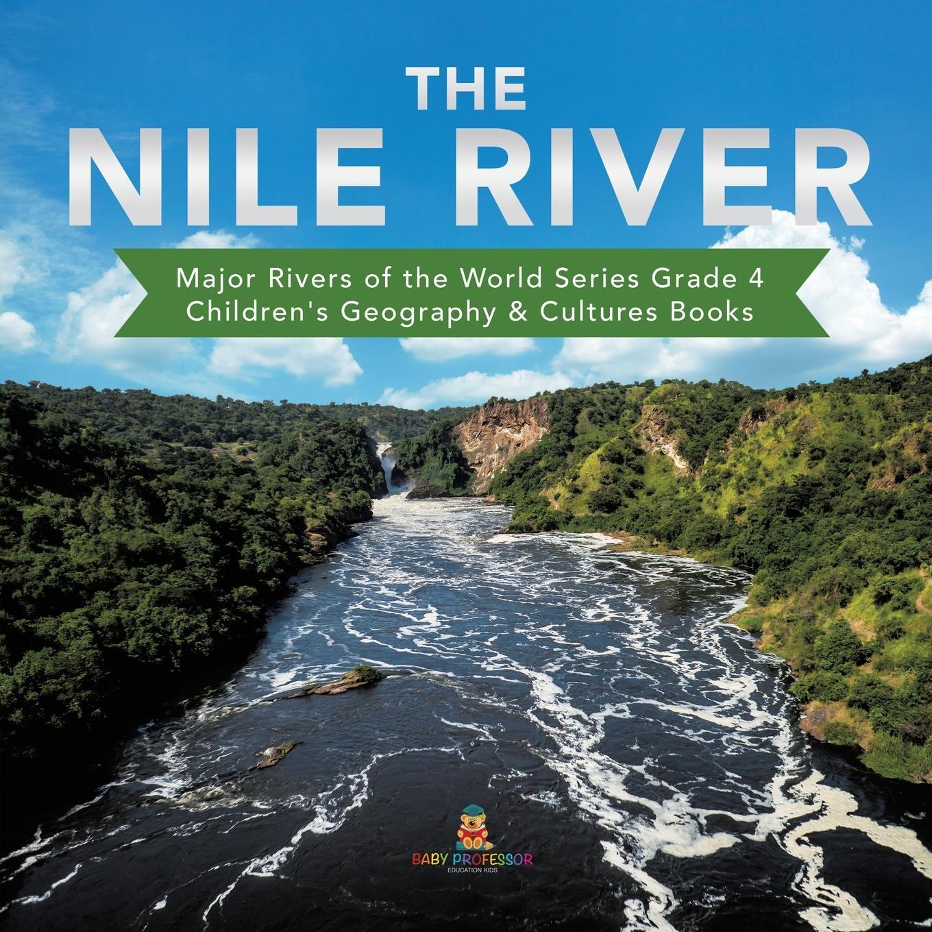 Cover: 9781541953659 | The Nile River Major Rivers of the World Series Grade 4 Children's...