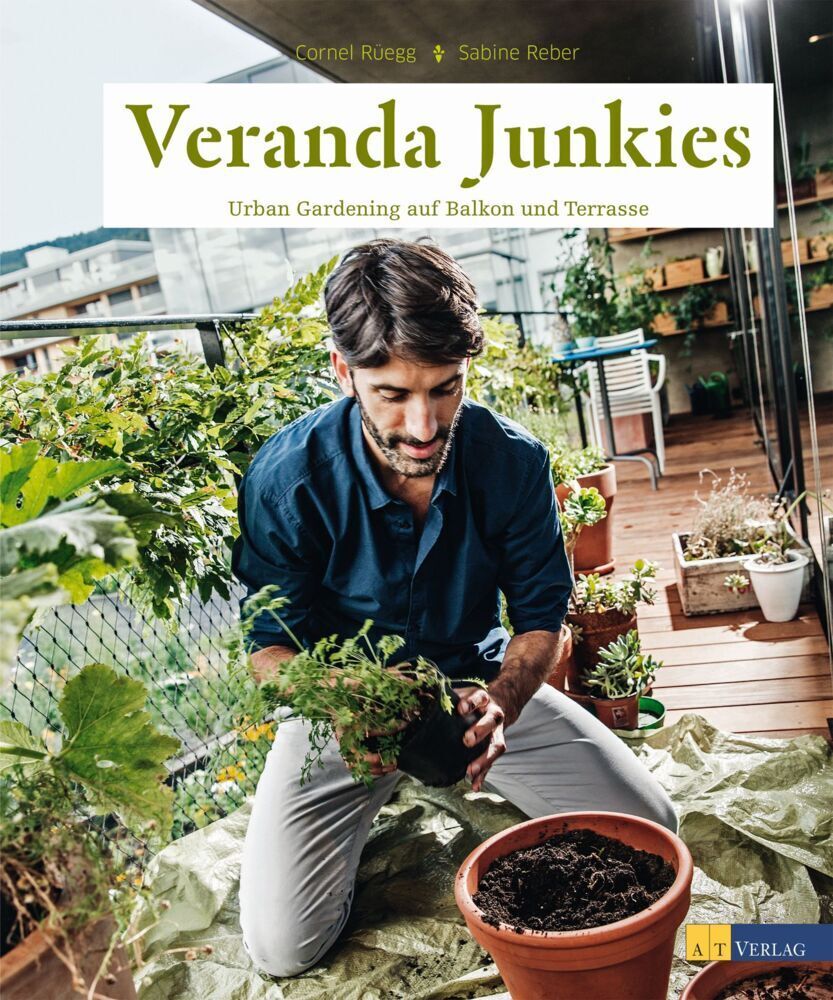 Cover: 9783038008637 | Veranda Junkies | Urban Gardening auf Balkon und Terrasse | Buch