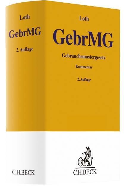 Cover: 9783406697081 | Gebrauchsmustergesetz | Kommentar, Gelbe Erläuterungsbücher | Loth