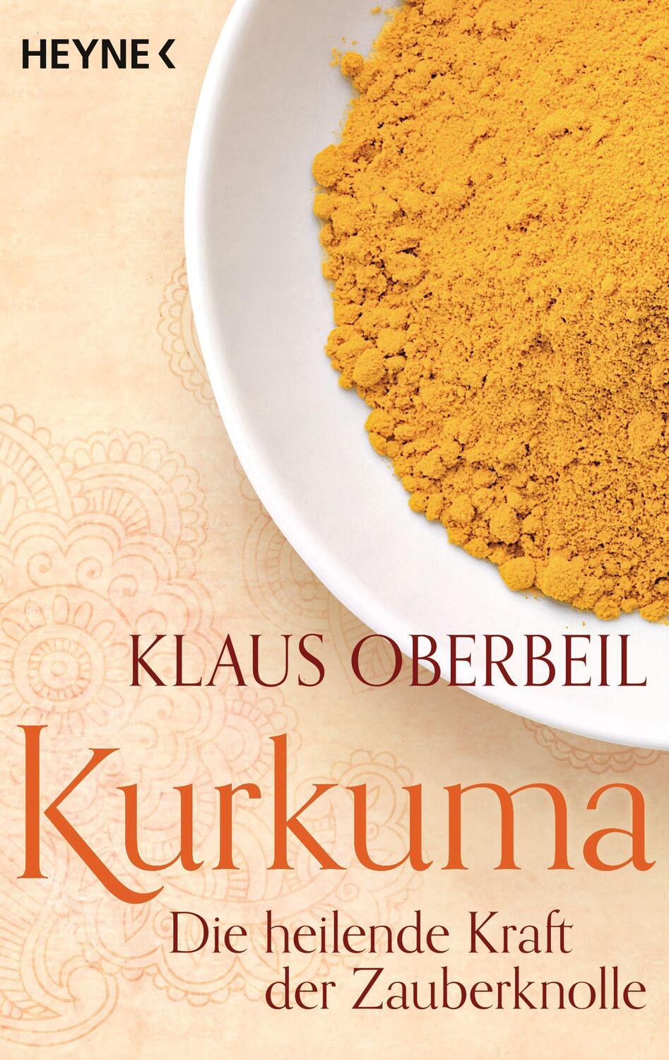 Cover: 9783453650206 | Kurkuma | Die heilende Kraft der Zauberknolle | Klaus Oberbeil | Buch