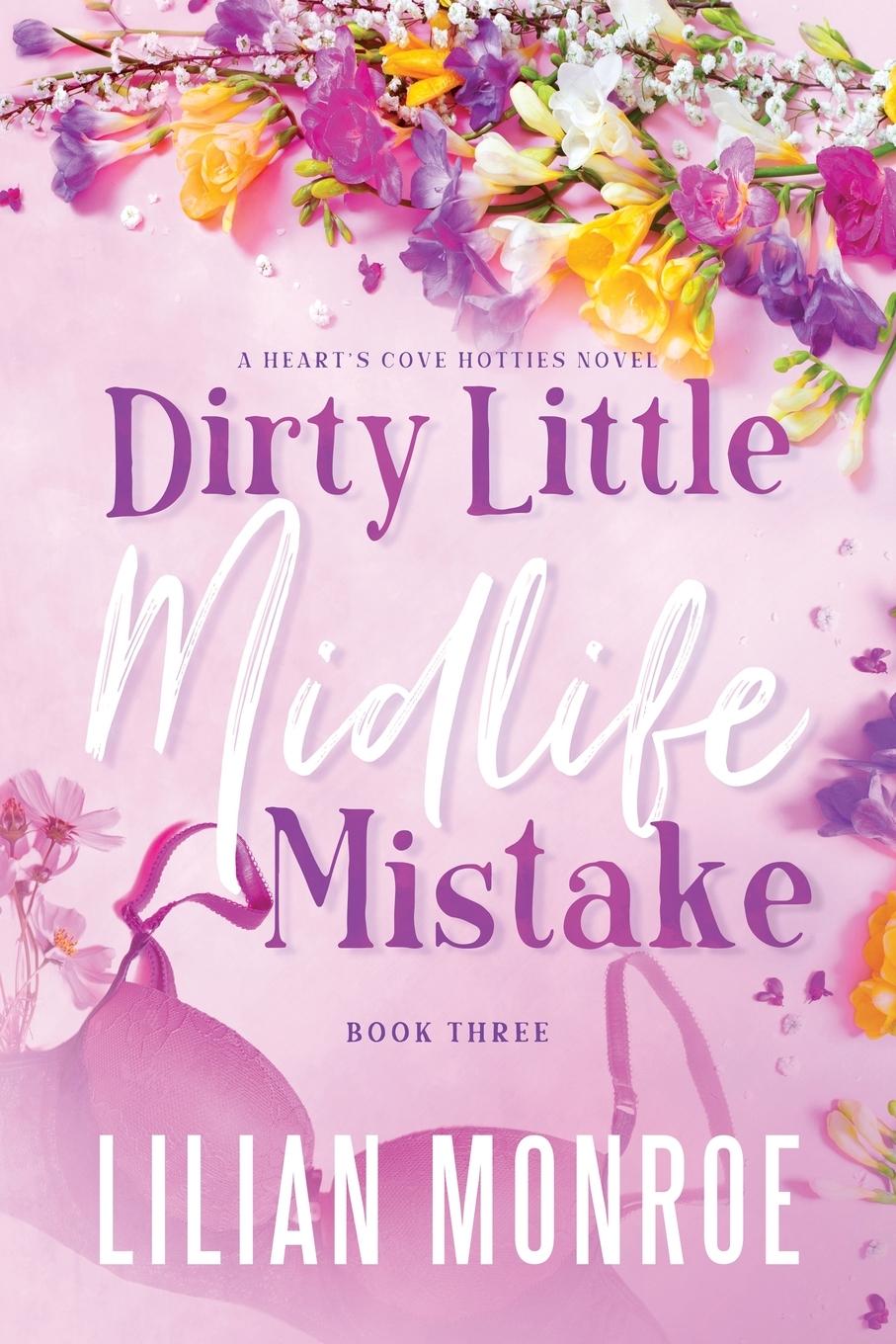 Cover: 9781922986436 | Dirty Little Midlife Mistake | A later-in-life romance | Lilian Monroe