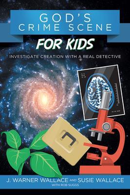 Cover: 9781434710321 | Gods Crime Scene for Kids | J Warner Wallace (u. a.) | Taschenbuch