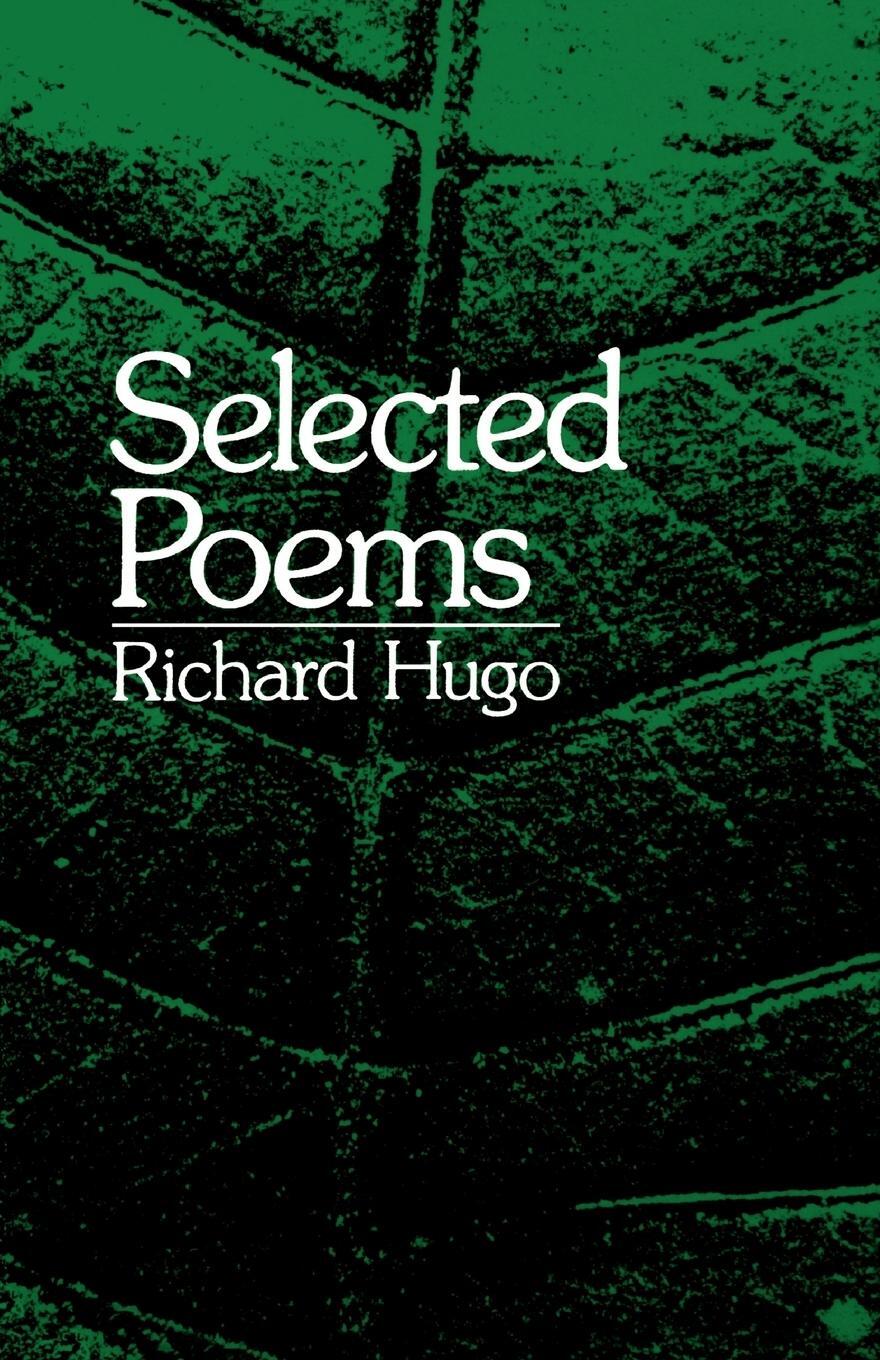 Cover: 9780393009361 | Selected Poems | Richard Hugo | Taschenbuch | Paperback | Englisch