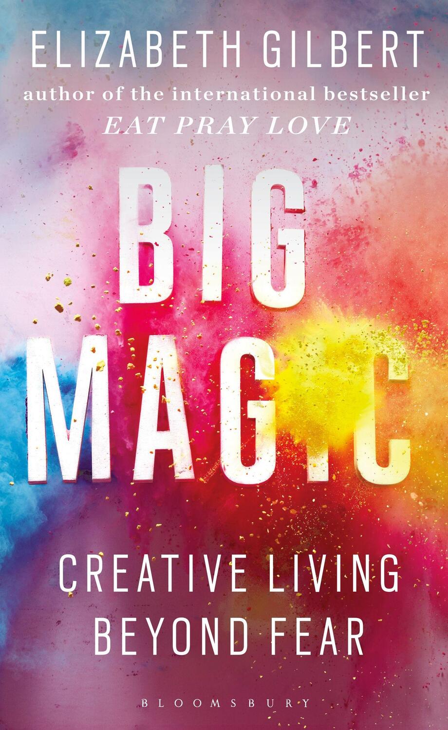 Cover: 9781408866757 | Big Magic | How to Live a Creative Life, and Let Go of Your Fear