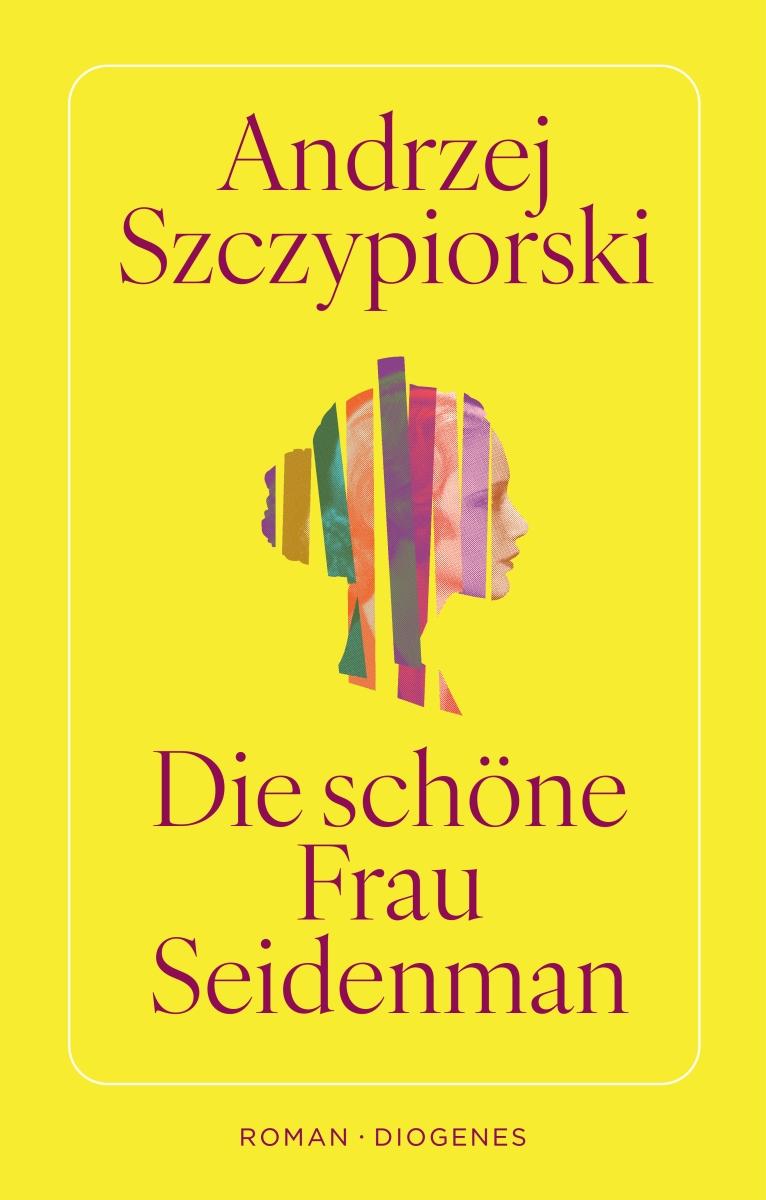 Cover: 9783257072358 | Die schöne Frau Seidenman | Andrzej Szczypiorski | Buch | 304 S.