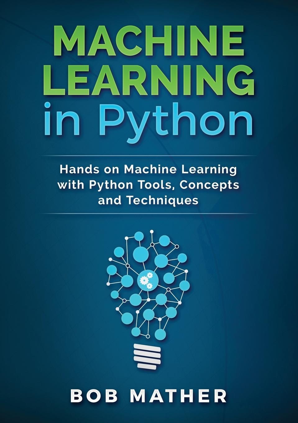 Cover: 9781922300034 | Machine Learning in Python | Bob Mather | Taschenbuch | Paperback