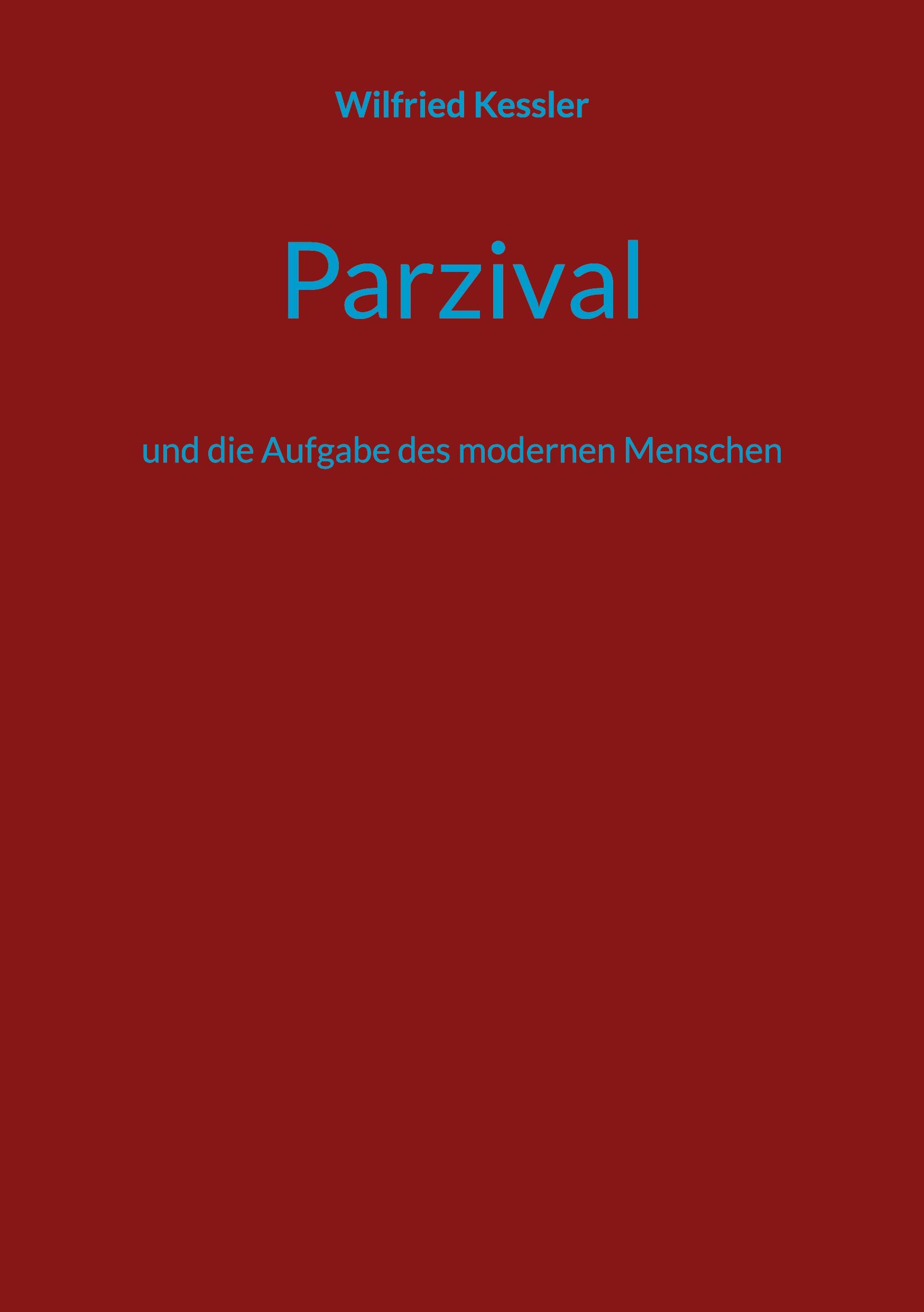 Cover: 9783769308570 | Parzival | und die Aufgabe des modernen Menschen | Wilfried Kessler