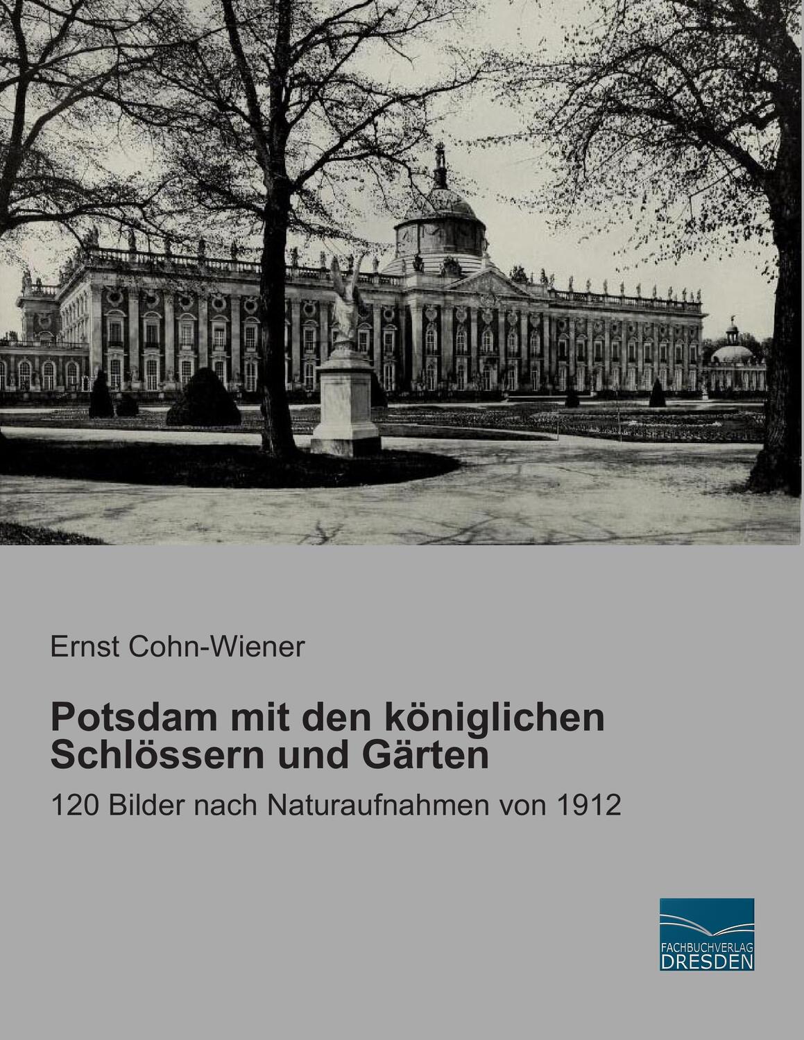 Cover: 9783956925887 | Potsdam mit den königlichen Schlössern und Gärten | Ernst Cohn-Wiener