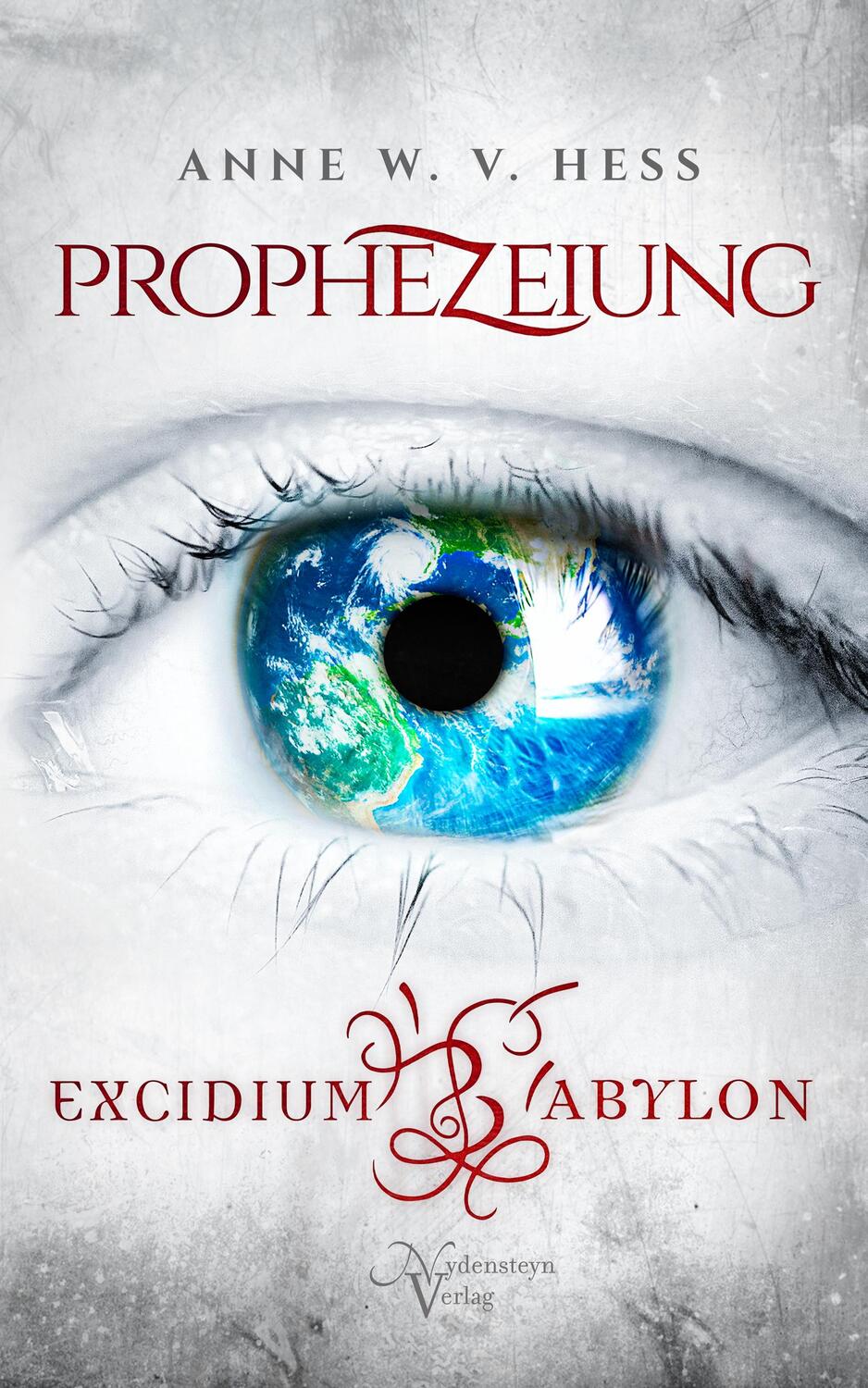 Cover: 9783982509624 | Prophezeiung | Excidium Babylon | Anne W. v. Hess | Buch | Deutsch