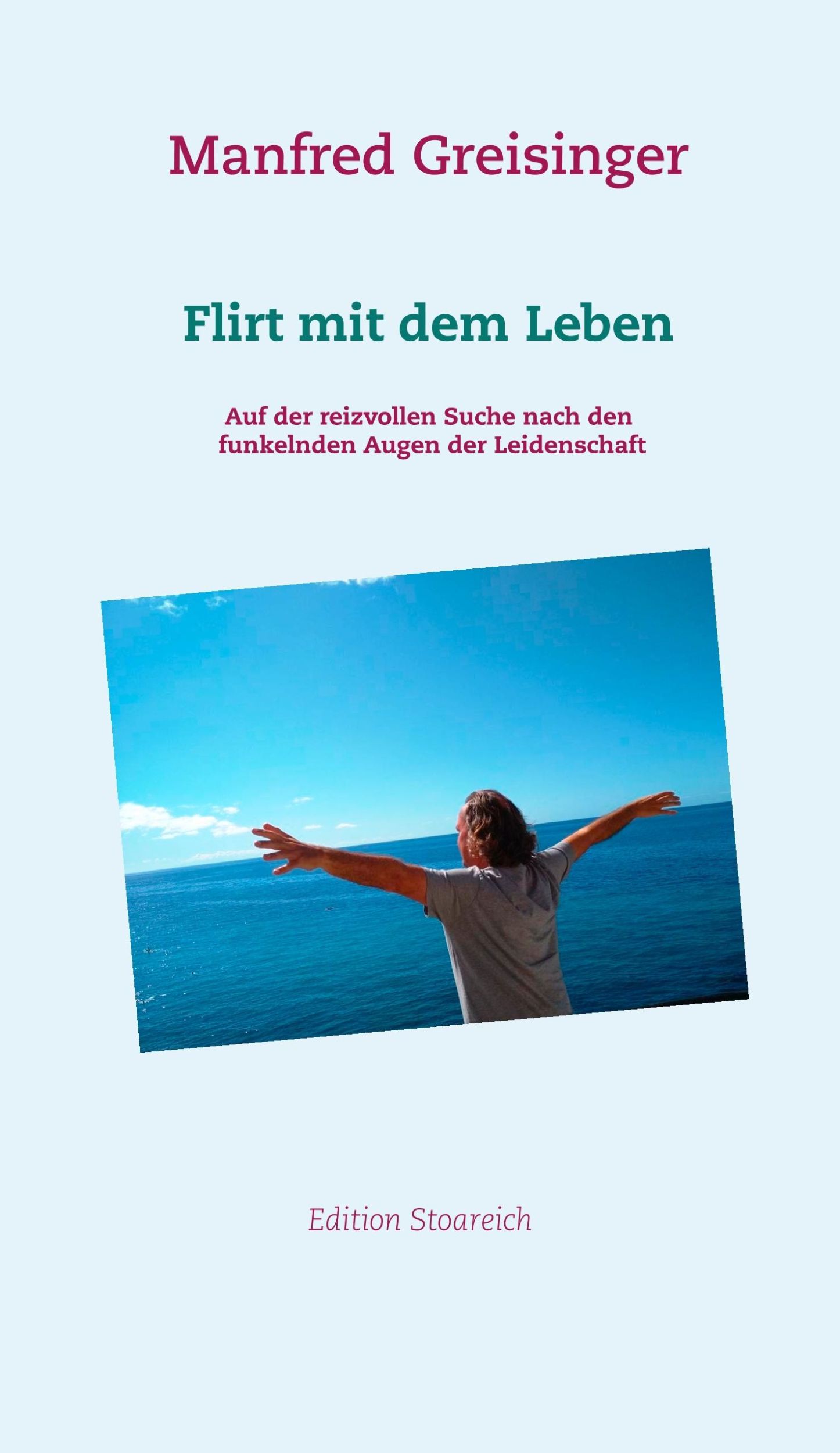 Cover: 9783950010428 | Flirt mit dem Leben | Manfred Greisinger | Buch | 112 S. | Deutsch