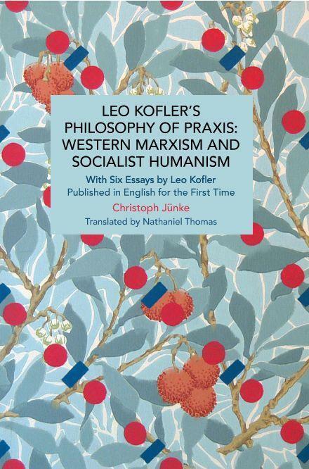 Cover: 9781642597875 | Leo Kofler's Philosophy of Praxis: Western Marxism and Socialist...