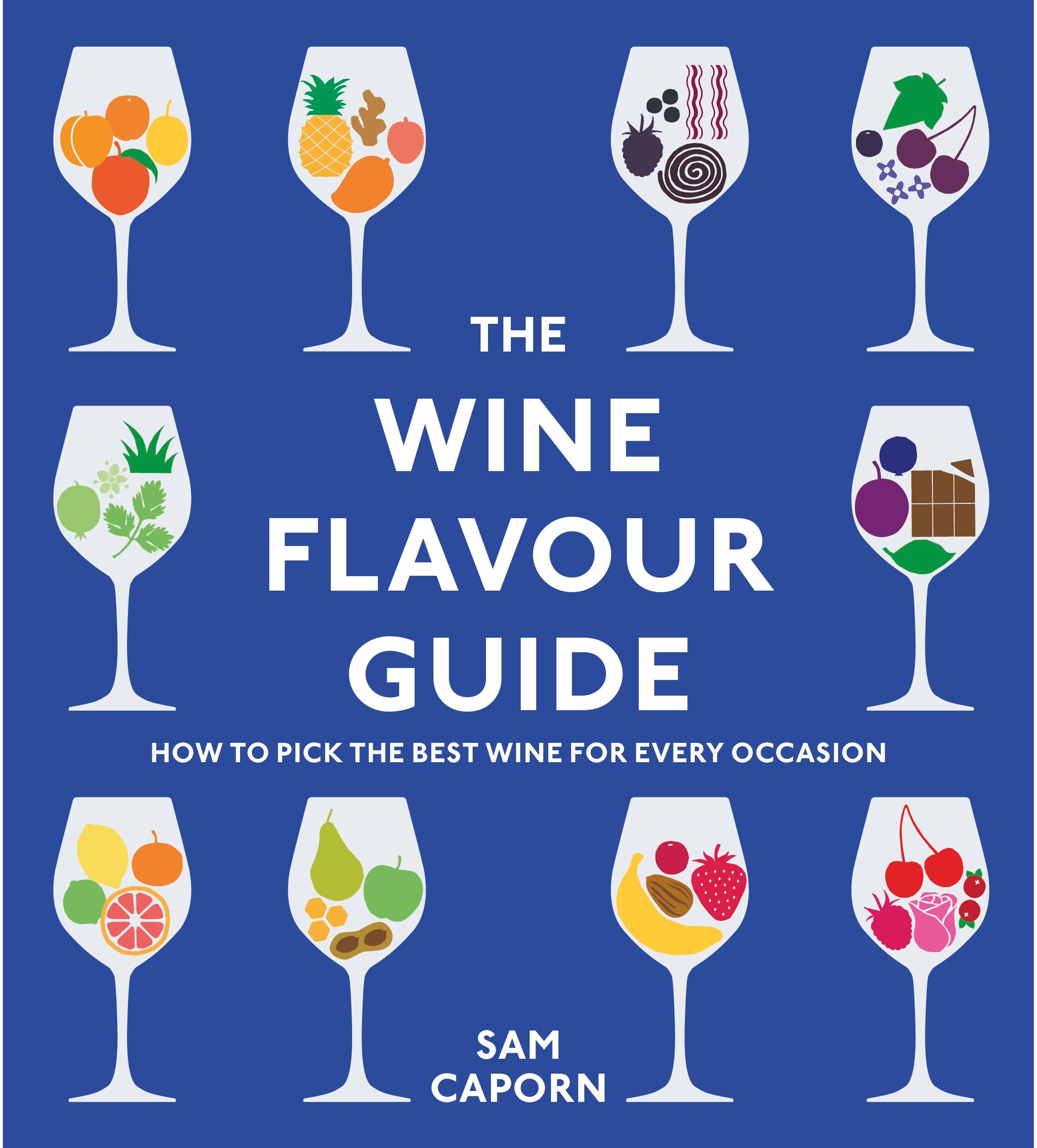 Cover: 9781529913460 | The Wine Flavour Guide | How to Pick the Best Wine for Every Occasion