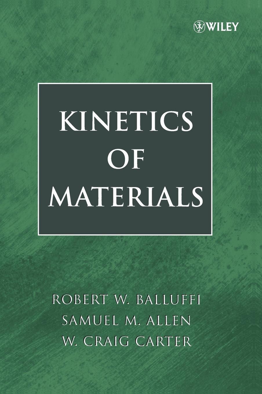 Cover: 9780471246893 | Kinetics of Materials | Balluffi (u. a.) | Buch | 672 S. | Englisch