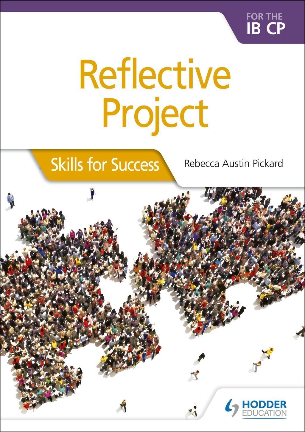 Cover: 9781510471368 | Reflective Project for the IB CP | Skills for Success | Pickard | 2019
