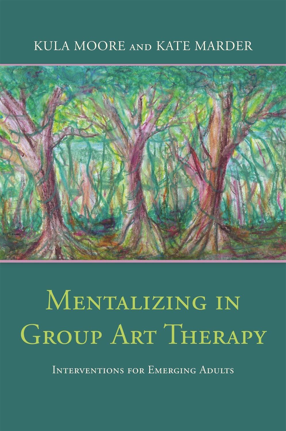 Cover: 9781785928154 | Mentalizing in Group Art Therapy | Interventions for Emerging Adults