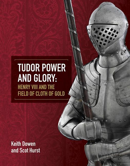 Cover: 9781913013004 | Tudor Power and Glory: Henry VIII and the Field of Cloth of Gold