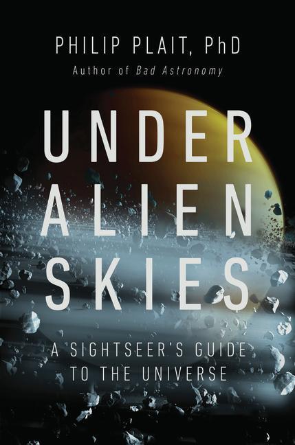 Cover: 9780393867305 | Under Alien Skies | A Sightseer's Guide to the Universe | Philip Plait