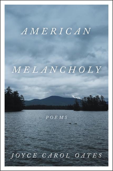 Cover: 9780063035263 | American Melancholy | Poems | Joyce Carol Oates | Buch | 128 S. | 2021
