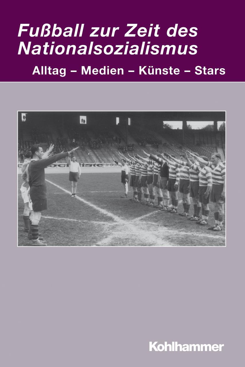 Cover: 9783170201033 | Fußball zur Zeit des Nationalsozialismus | Markwart Herzog | Buch