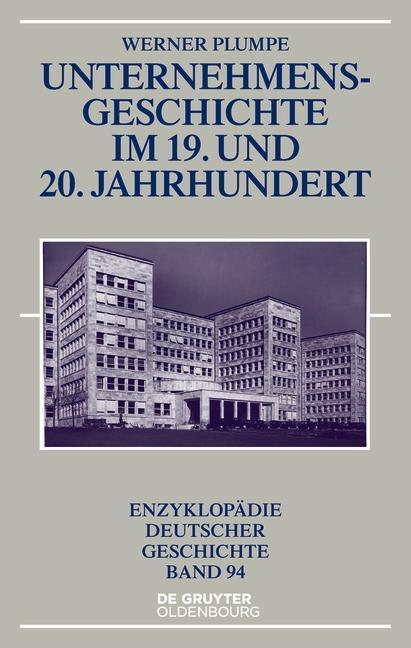 Cover: 9783486581041 | Unternehmensgeschichte im 19. und 20. Jahrhundert | Werner Plumpe