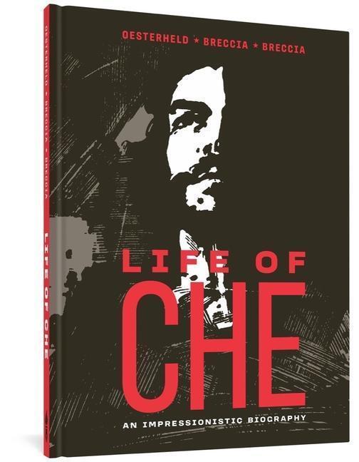 Cover: 9781683965220 | Life of Che: An Impressionistic Biography | Héctor Germán Oesterheld