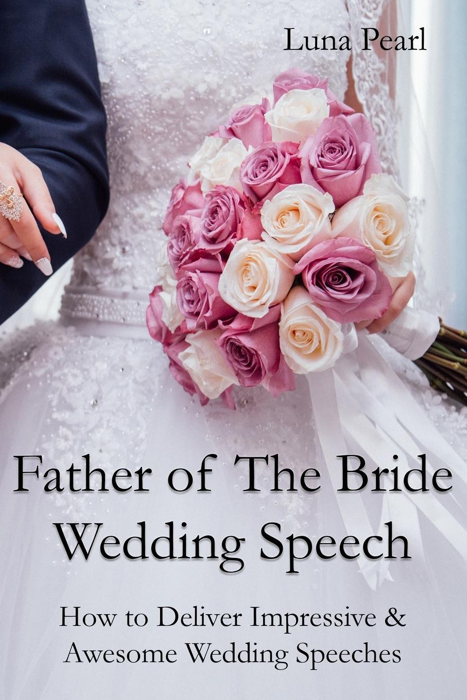 Cover: 9781716933905 | Father of The Bride Wedding Speech | Luna Pearl | Taschenbuch | 2020