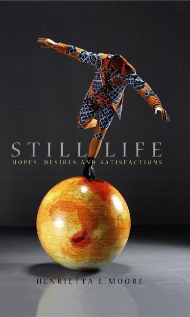 Cover: 9780745636467 | Still Life | Hopes, Desires and Satisfactions | Henrietta L Moore