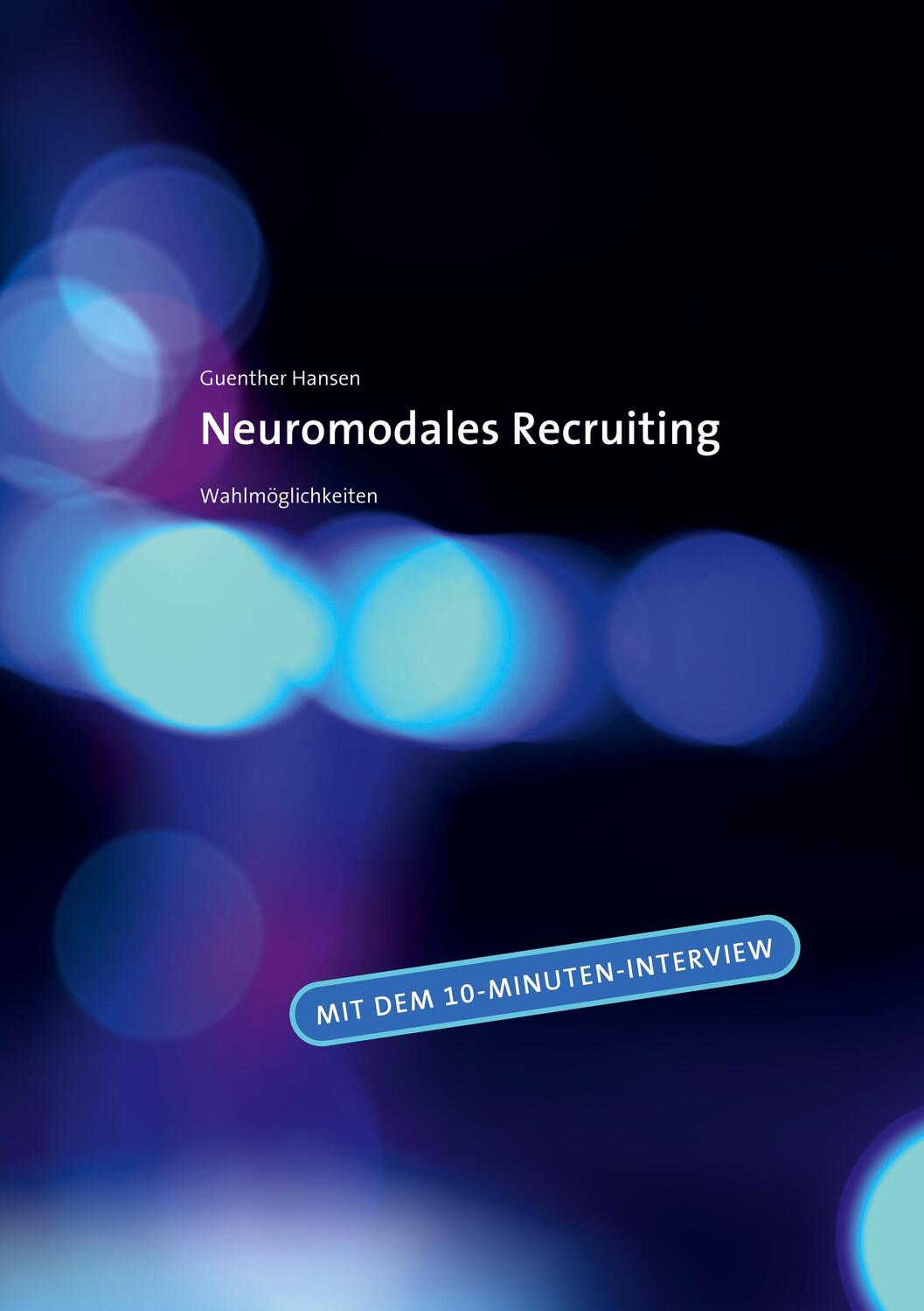 Cover: 9783739230702 | Neuromodales Recruiting | Wahlmöglichkeiten | Guenther Hansen | Buch