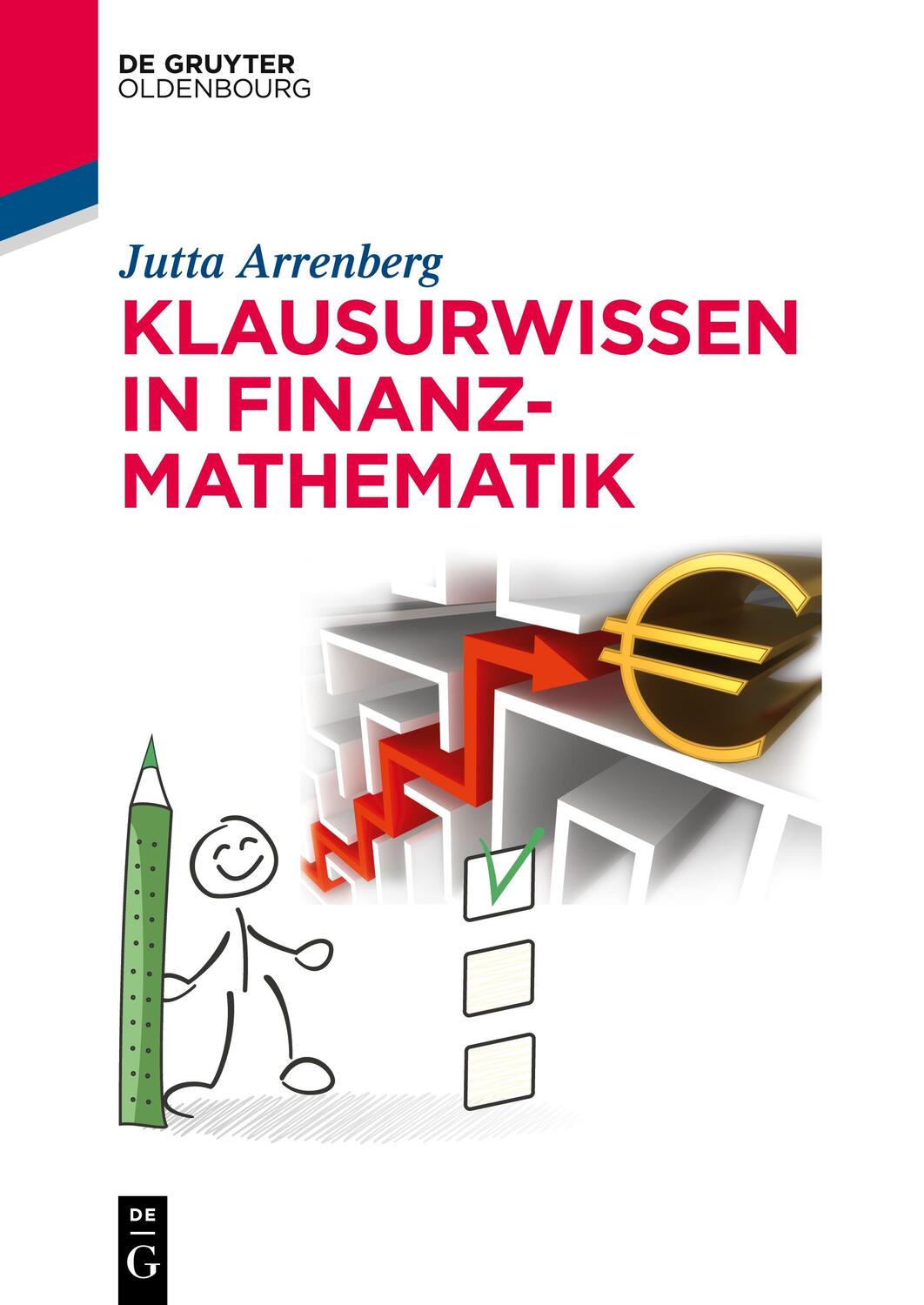 Cover: 9783110595055 | Klausurwissen in Finanzmathematik | Jutta Arrenberg | Taschenbuch | X