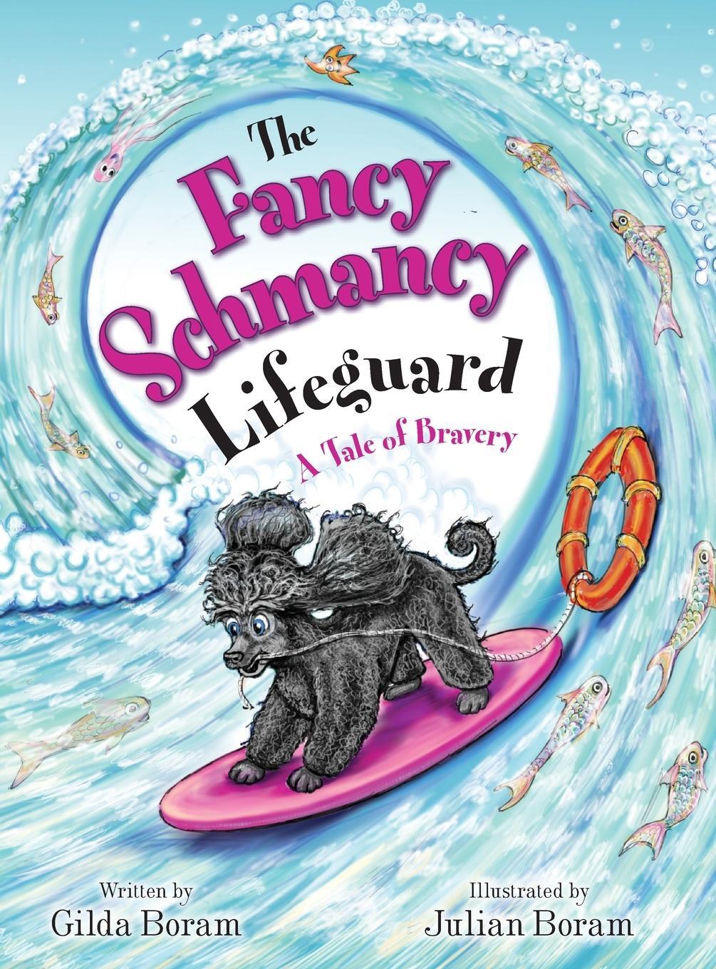 Cover: 9781739925277 | The Fancy Schmancy Lifeguard | A Tale of Bravery | Gilda Boram | Buch