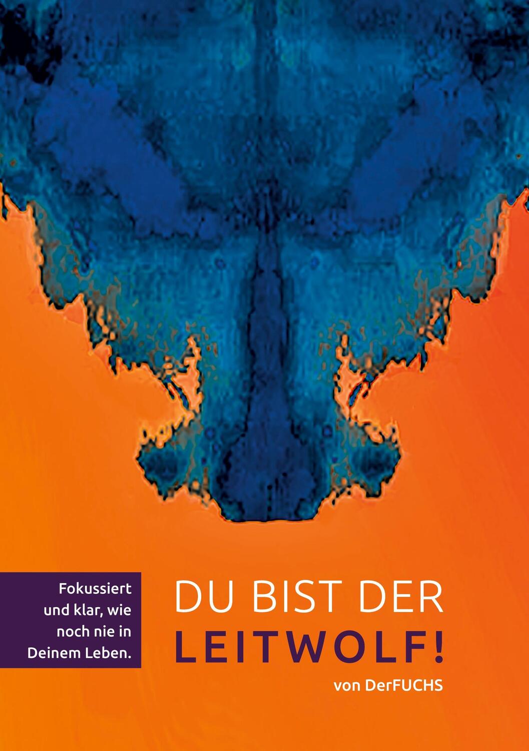 Cover: 9783988850461 | Du bist der Leitwolf - Fokussiert und klar, wie noch nie in deinem...