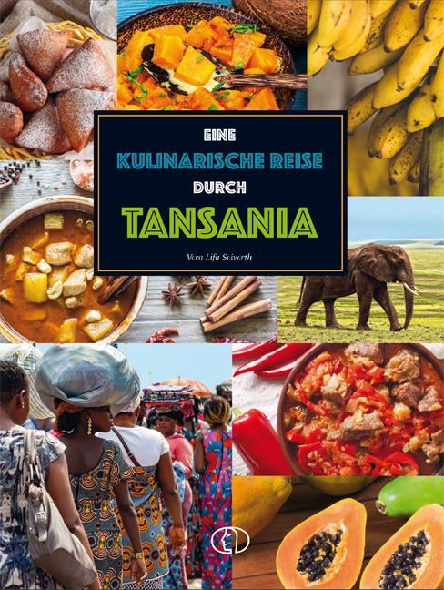 Cover: 9783897985650 | Eine kulinarische Reise durch Tansania | Vera Lifa Seiverth | Buch