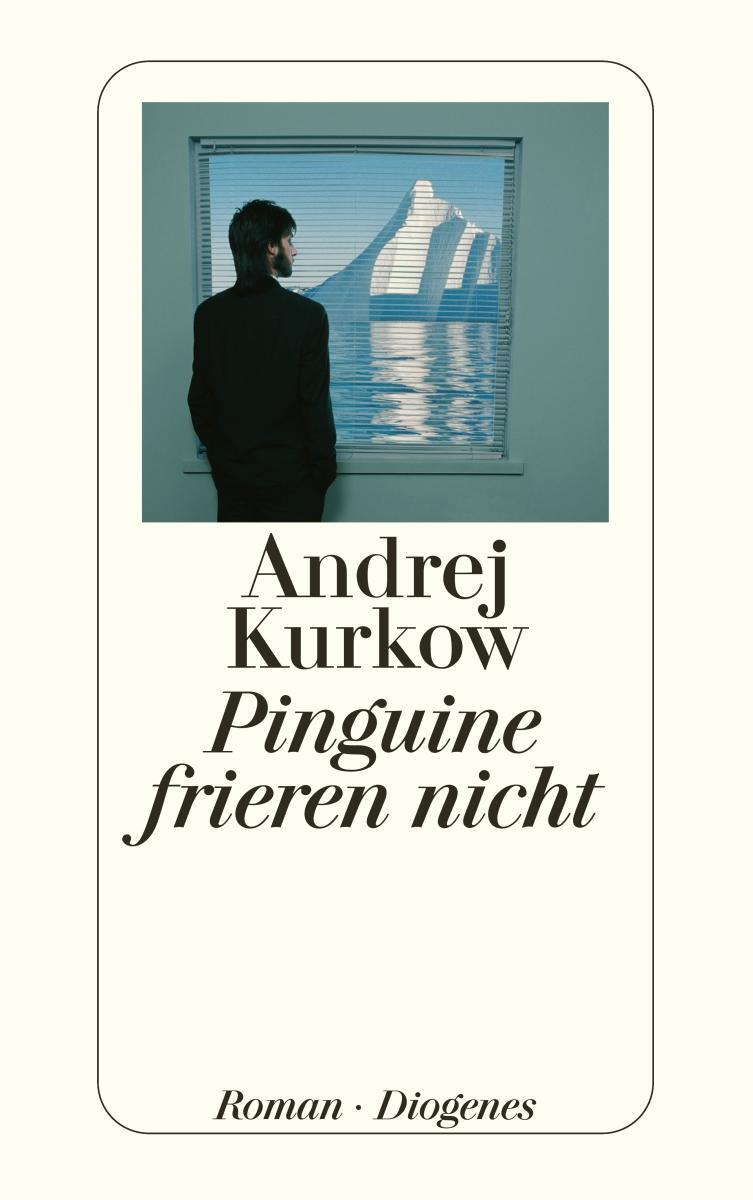Cover: 9783257234732 | Pinguine frieren nicht | Andrej Kurkow | Taschenbuch | 535 S. | 2005