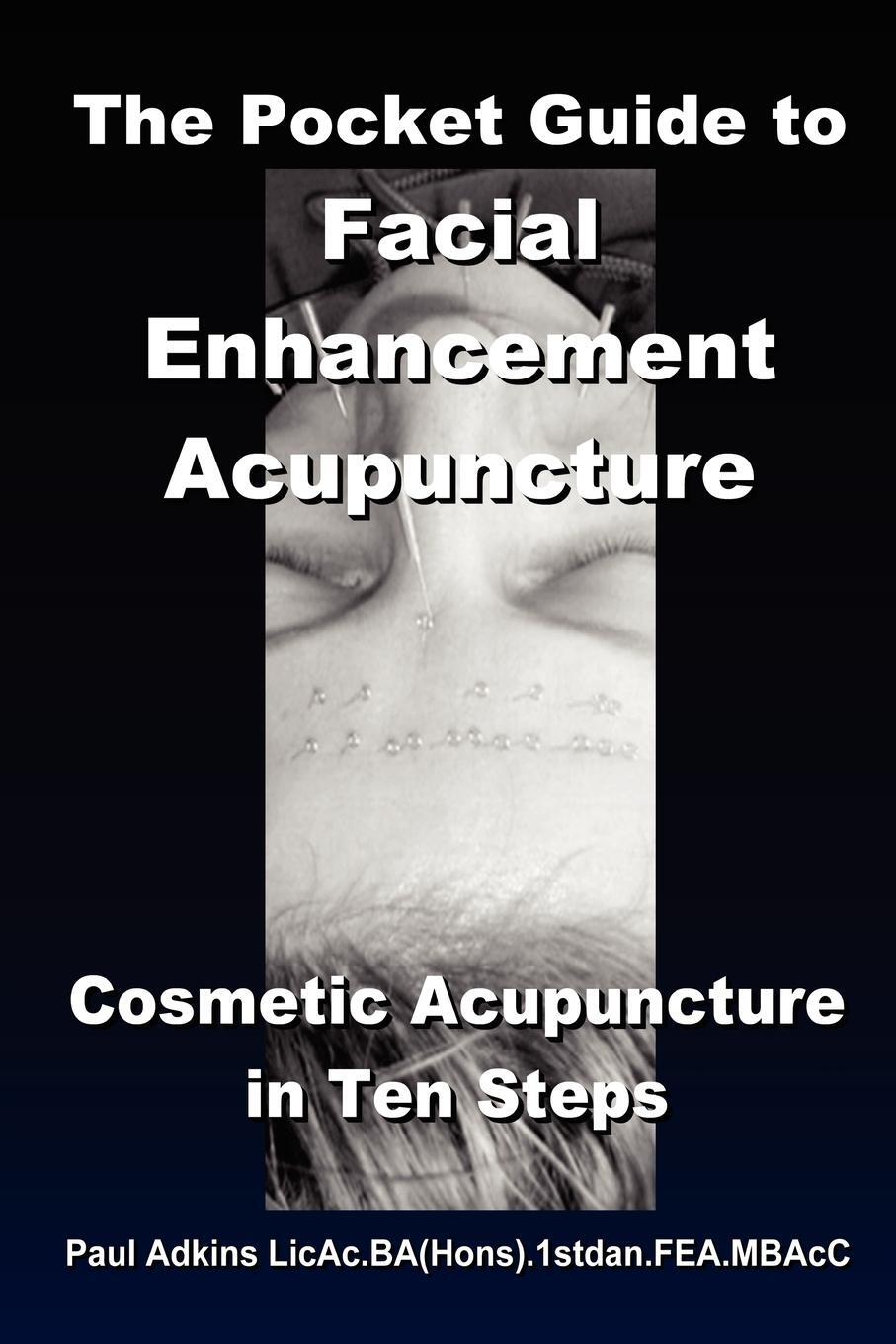 Cover: 9781411600256 | The Pocket Guide to Facial Enhancement Acupuncture | Paul Adkins