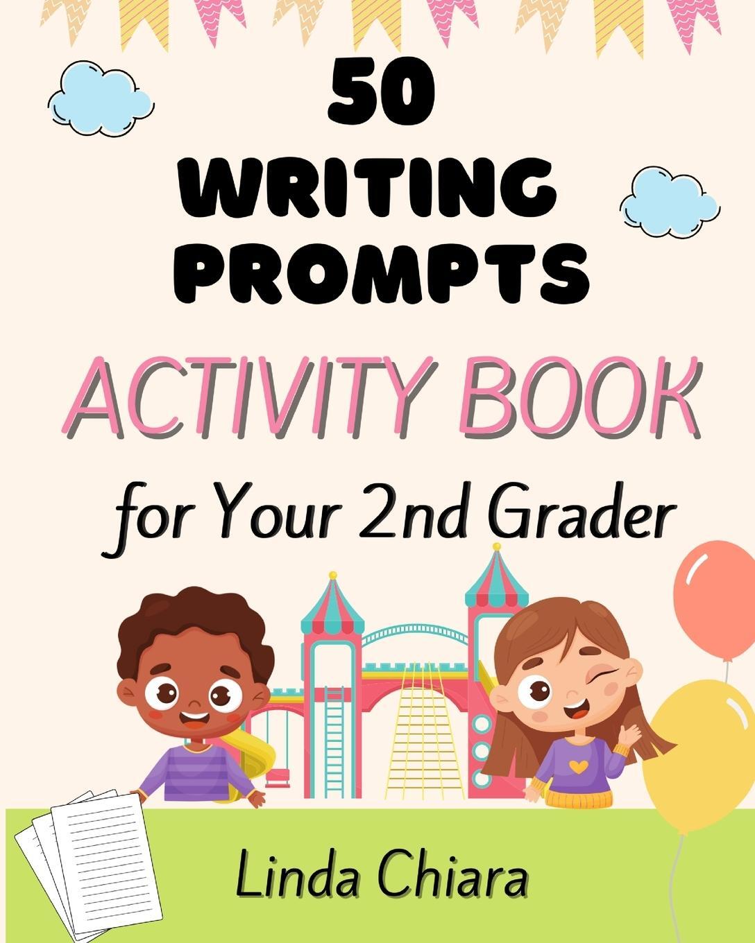 Cover: 9798988356448 | 50 Writing Prompts Activity Book for Your 2nd Grader | Linda Chiara