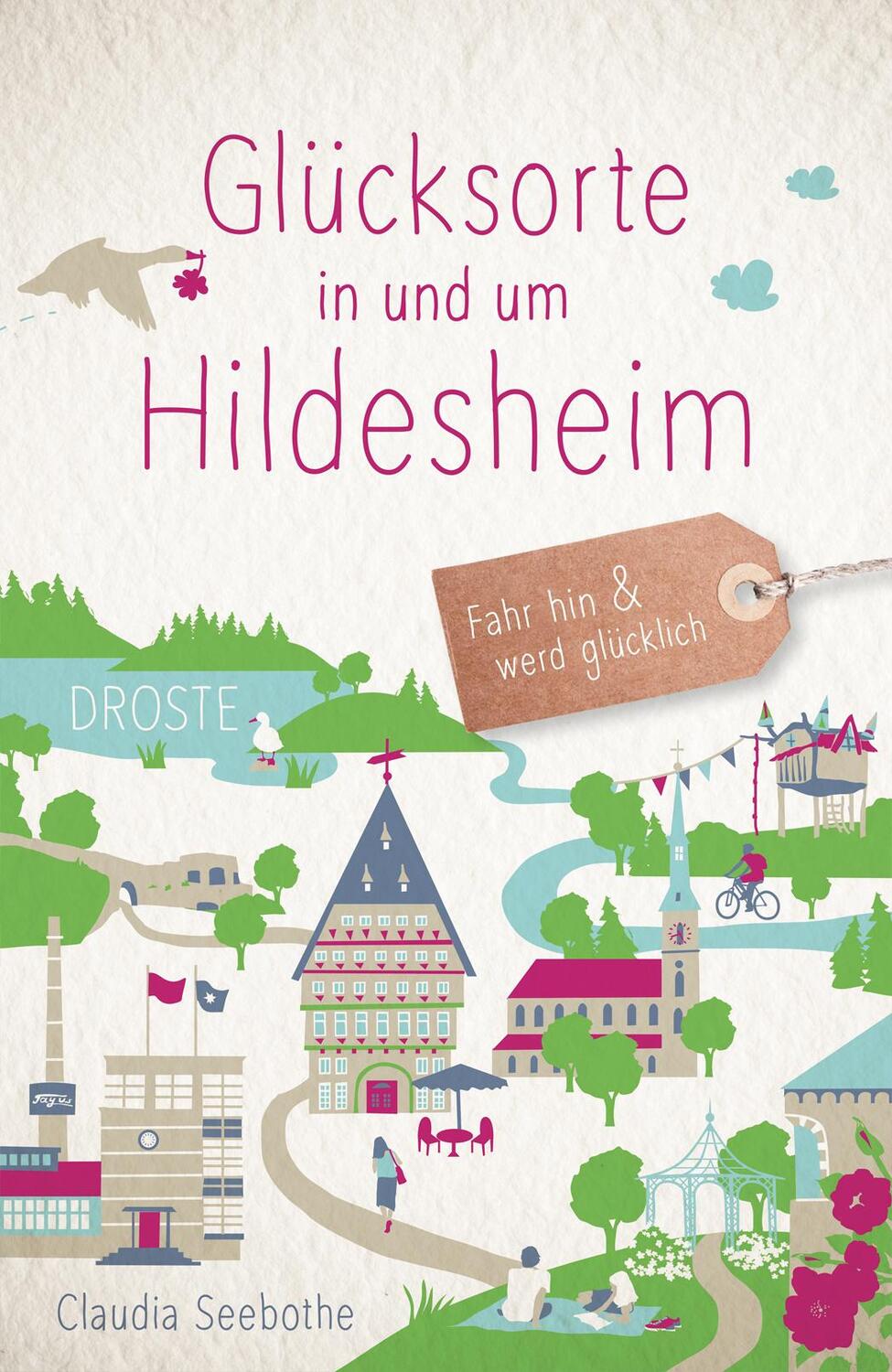Cover: 9783770023042 | Glücksorte in und um Hildesheim | Fahr hin &amp; werd glücklich | Seebothe