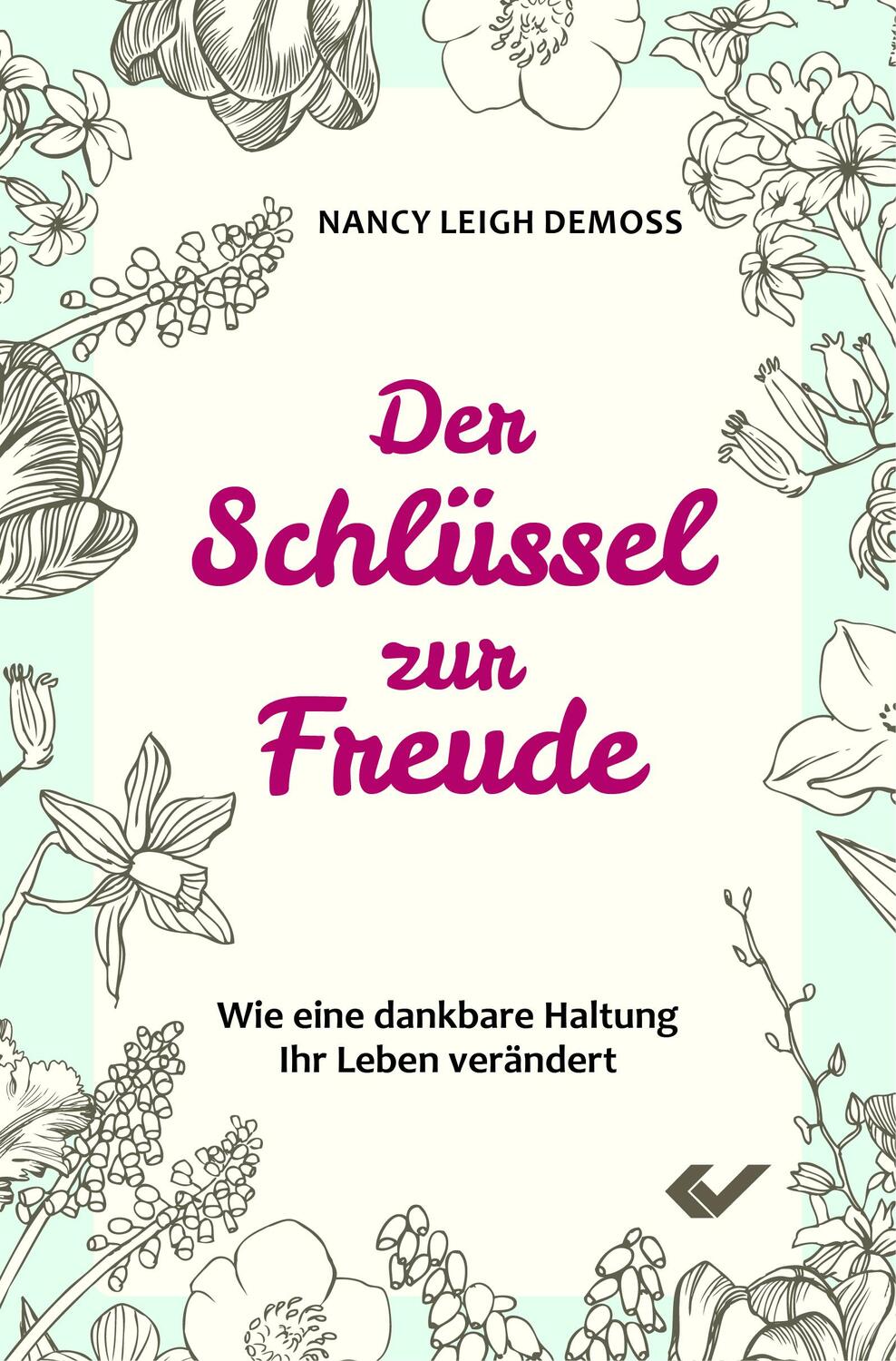 Cover: 9783863534776 | Der Schlüssel zur Freude | Nancy Leigh DeMoss | Taschenbuch | Deutsch