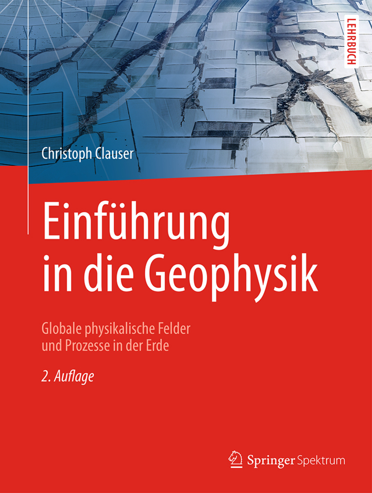 Cover: 9783662468838 | Einführung in die Geophysik | Christoph Clauser | Buch | Deutsch