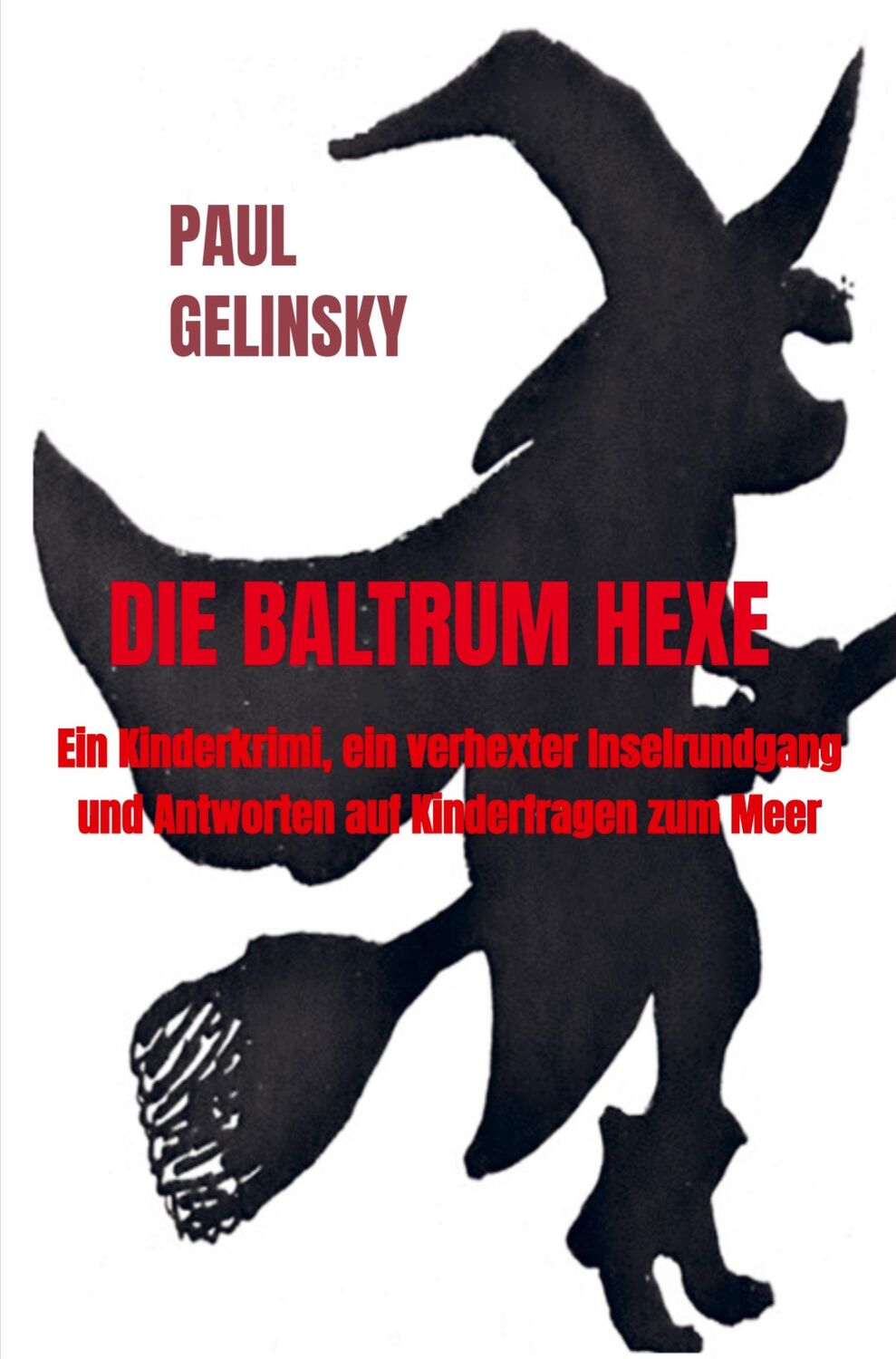 Cover: 9789403601199 | Die Baltrum Hexe | Paul Gelinsky | Taschenbuch | Paperback | 216 S.