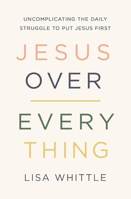 Cover: 9780785231981 | Jesus Over Everything | Lisa Whittle | Taschenbuch | Englisch | 2020