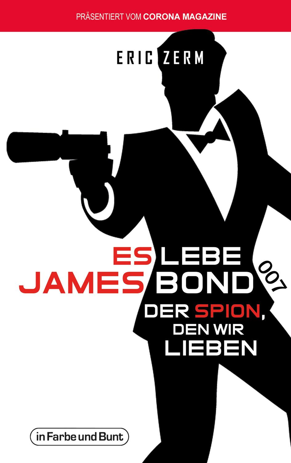 Cover: 9783959361972 | Es lebe James Bond 007 | Der Spion, den wir lieben | Eric Zerm | Buch