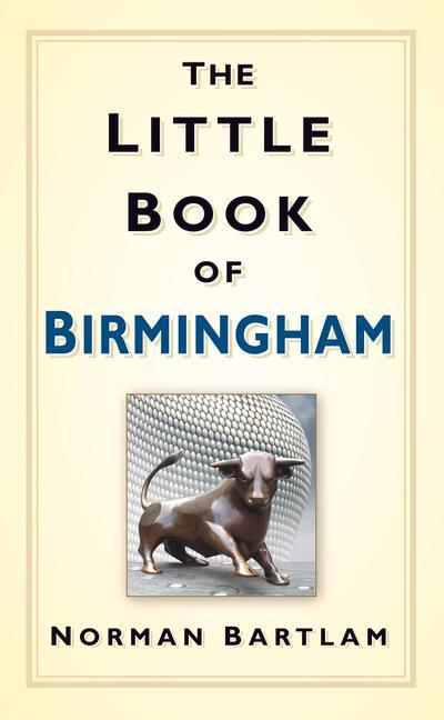 Cover: 9780752463490 | The Little Book of Birmingham | Norman Bartlam | Buch | Gebunden