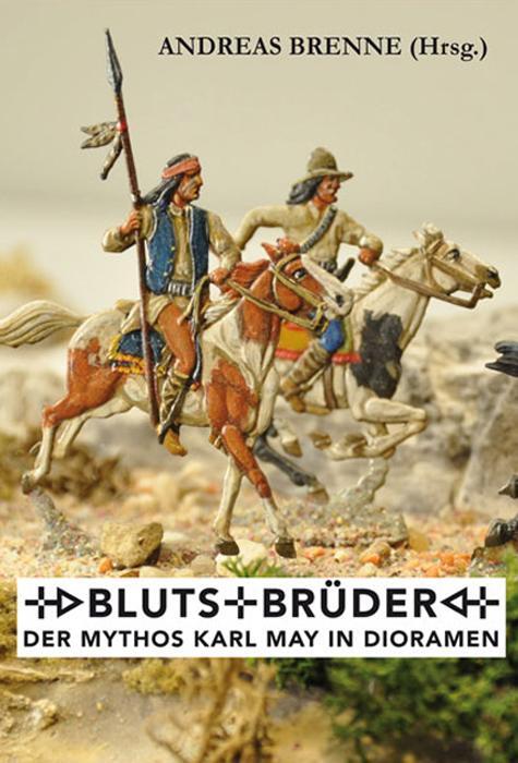 Cover: 9783780205698 | Blutsbrüder - Der Mythos Karl May im Diorama | Andreas Brenne | Buch