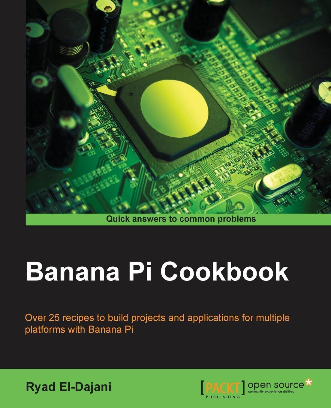 Cover: 9781783552443 | Banana Pi Cookbook | Ryad El-Dajani | Taschenbuch | Paperback | 2015